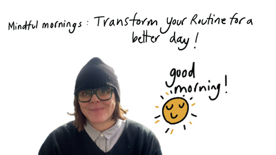 Mindful Mornings: transform your routine for a better day!