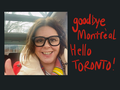 Goodbye Montreal, HELLO TORONTO!